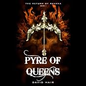 Pyre of Queens: The Return of Ravena, Book 1 | David Hair