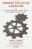 Towards Collective Liberation: Anti-Racist Organizing, Feminist Praxis, and Movement Building Strategy