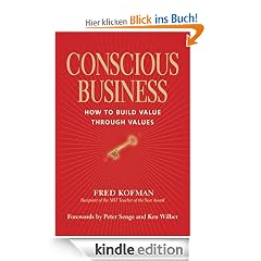 Conscious Business: How to Build Value Through Values