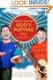 What Would God's Pottery Do?: The Ultimate Guide to Surviving Your Teens and/or Being Successful!