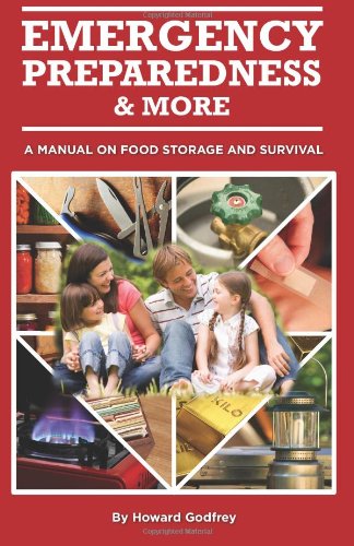 emergency preparedness and more a manual on food storage and survival