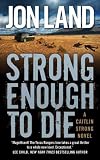 Strong Enough to Die: A Caitlin Strong Novel