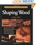 The Complete Illustrated Guide To Shaping Wood