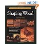 The Complete Illustrated Guide To Shaping Wood