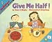 Give Me Half! (Mathstart: Level 2 (HarperCollins Paperback))