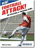 Football Attack! 80 shooting & finishing drills (Better Football Coaching)