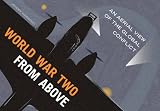 World War Two from above : an aerial view of the global conflict