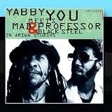 Yabby You Meets Mad Professor & Black Steel In Ariwa Studio