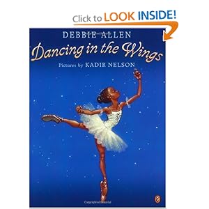 Dancing in the Wings by Debbie Allen and Kadir Nelson