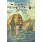Venus on the Half-Shell and Others by Philip Jose Farmer, Christopher Paul Carey, and Tom Wode Bellman