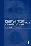 Intellectual Property, Innovation and Management in Emerging Economies