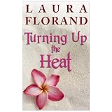 Turning Up the Heat (A Novella in the Vie en Roses Series) ~ Laura Florand