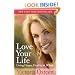 Love Your Life: Living Happy, Healthy, and Whole