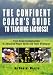 The Confident Coach's Guide to Teaching Lacrosse: From Basic Fundamentals to Advanced Player Skills and Team Strategies