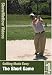Golfing Made Easy The Short Game, Instructional Video, Show Me How Videos