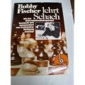Bobby Fischer lehrt Schach. Ein programmierter Schachlehrgang