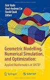 Geometric Modelling, Numerical Simulation, and Optimization:: Applied Mathematics at SINTEF