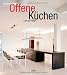 Offene K&uuml;chen: Lust auf Raum