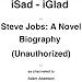 Steve Jobs: A Novel Biography (Unauthorized) iSad - iGlad bij Boeken bij de naam: 51Pe3fHHu0L._SL75_