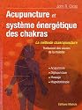 Acupuncture et le syst&egrave;me &eacute;nergetique des chakras : Traitement des causes de la maladie. Acupunture, Digipuncture, Massage, Magn&eacute;toth&eacute;rapie
