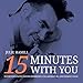 15 Minutes With You