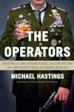 The Operators: The Wild and Terrifying Inside Story of Americas War in Afghanistan
