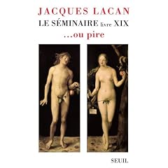 Le s�minaire : Livre XIX... ou pire