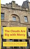 The clouds are big with mercy
