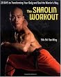 The Shaolin Workout: 28 Days to Transforming Your Body and Soul the Warrior's Way