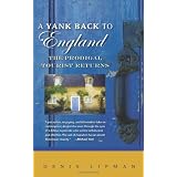 A Yank Back to England: The Prodigal Tourist Returnsby Denis Lipman