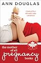 The Mother of All Pregnancy Books: An All-Canadian Guide to Conception, Birth and Everything In Between