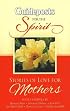 Stories of Love for Mothers (Gpst for the Spirit Series) (Guideposts for the Spirit)