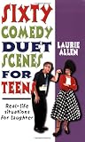 Sixty Comedy Duet Scenes for Teens: Real-Life Situations for Laughter
