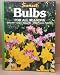 Bulbs for All Seasons: Daffodils, Tulips, Begonias, and more - Paperback - Copyright 1987