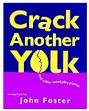 Crack Another Yolk: and other Word Play Poems