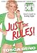 JUST THE RULES: TOSCA'S GUIDE TO EATING RIGHT JUST THE RULES: TOSCA'S GUIDE TO EATING RIGHT