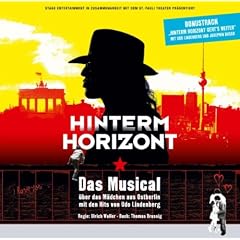 Hinterm Horizont - Das Musical �ber Das M�dchen Aus Ostberlin Mit Den Hits Von Udo Lindenberg