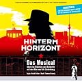 Hinterm Horizont - Das Musical �ber Das M�dchen Aus Ostberlin Mit Den Hits Von Udo Lindenberg