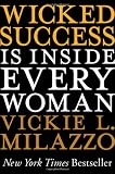 Wicked Success Is Inside Every Woman