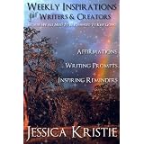 Weekly Inspirations for Writers & Creators ~ Jessica Kristie