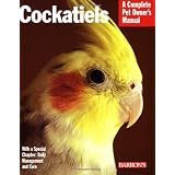 Cockatiels (Barron's Complete Pet Owner's Manuals)