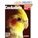 Cockatiels (Barron's Complete Pet Owner's Manuals)