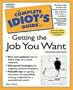 The Complete Idiot's Guide to Getting the Job You Want