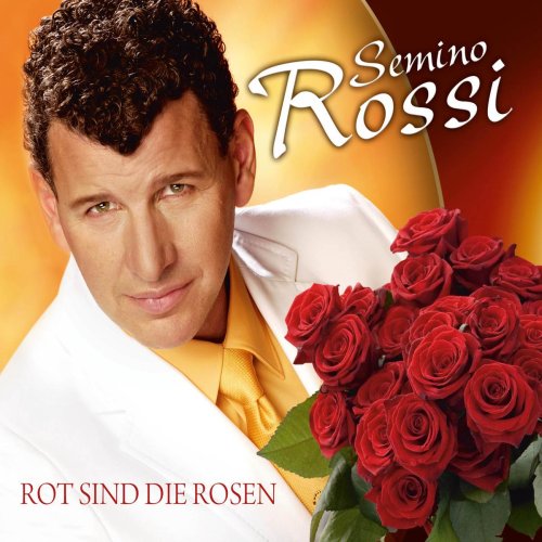 Semino Rossi - Rot Sind Die Rosen - Zortam Music