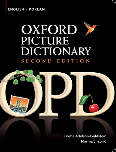 Oxford Picture Dictionary English-Korean Edition: Bilingual Dictionary for Korean-speaking teenage and adult students of English (Oxford Picture Dictionary Second Edition)