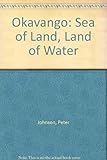 Okavango : sea of land, land of water