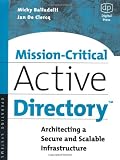 Mission-Critical Active Directory: Architecting a Secure and Scalable Infrastructure (HP Technologies)