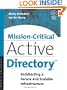 Mission-Critical Active Directory: Architecting a Secure and Scalable Infrastructure (HP Technologies)