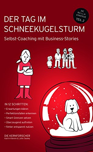 Der Tag im Schneekugelsturm: Selbst-Coaching mit Business-Stories (German Edition)