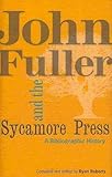 John Fuller & the Sycamore Press : a bibliographic history